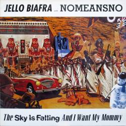 Nomeansno : The Sky Is Falling and I Want my Mommy